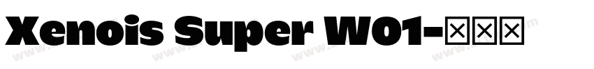Xenois Super W01字体转换